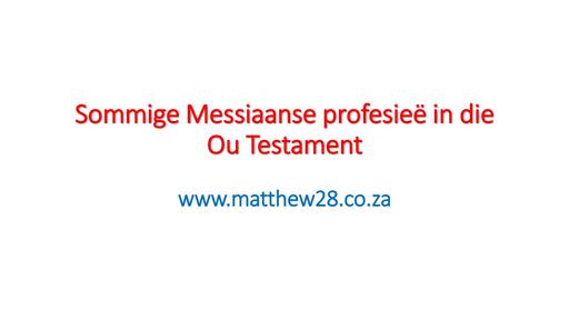 Sommige van die Messiaanse profesieë in die Ou Testament